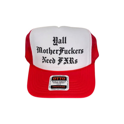 Ya'll MFs Need FXRs Trucker Hat (1 Entry)