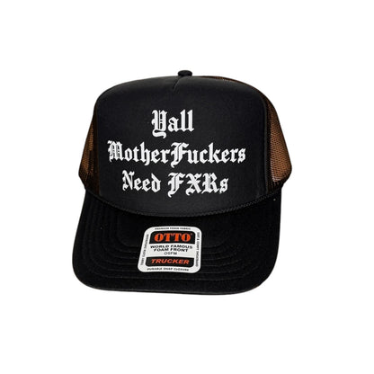 Ya'll MFs Need FXRs Trucker Hat (1 Entry)