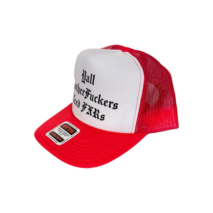 Ya'll MFs Need FXRs Trucker Hat (1 Entry)