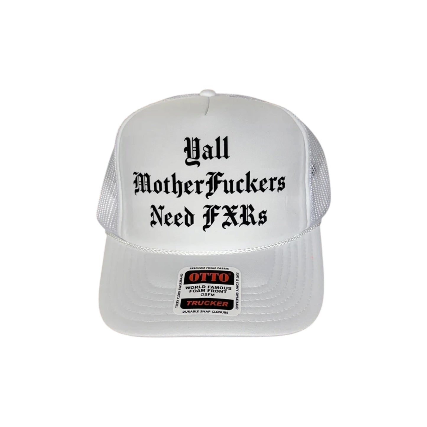 Ya'll MFs Need FXRs Trucker Hat (1 Entry)