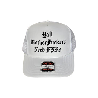 Ya'll MFs Need FXRs Trucker Hat (1 Entry)