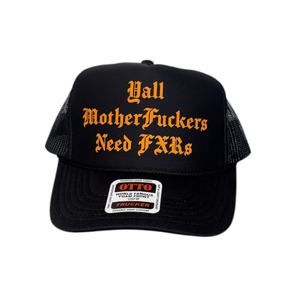 Ya'll MFs Need FXRs Trucker Hat (1 Entry)