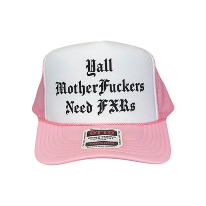 Ya'll MFs Need FXRs Trucker Hat (1 Entry)